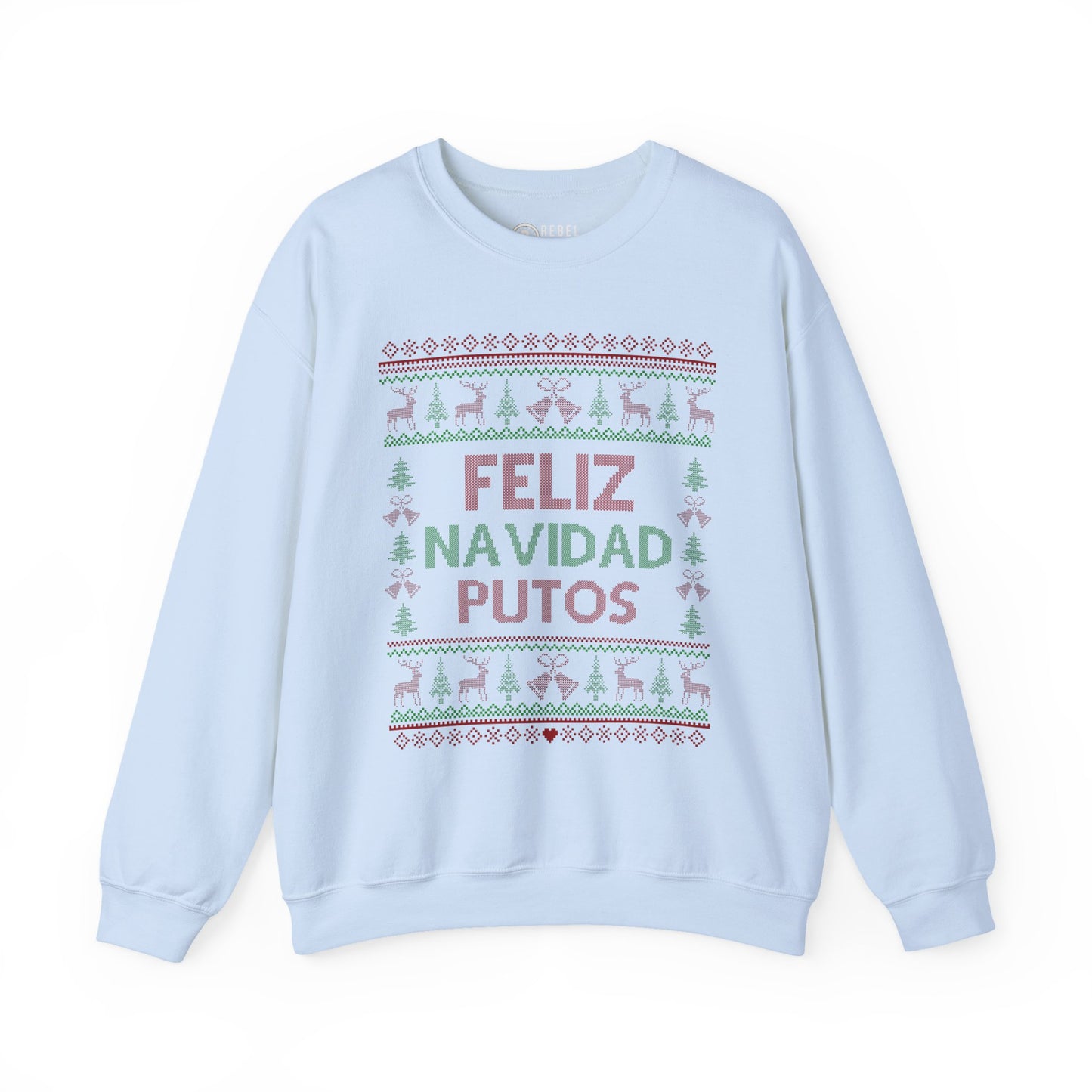 Feliz Navidad Putos - Ugly Sweatshirt