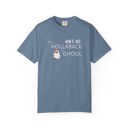 Ain't No Hollaback Ghoul - Comfort Color Tee