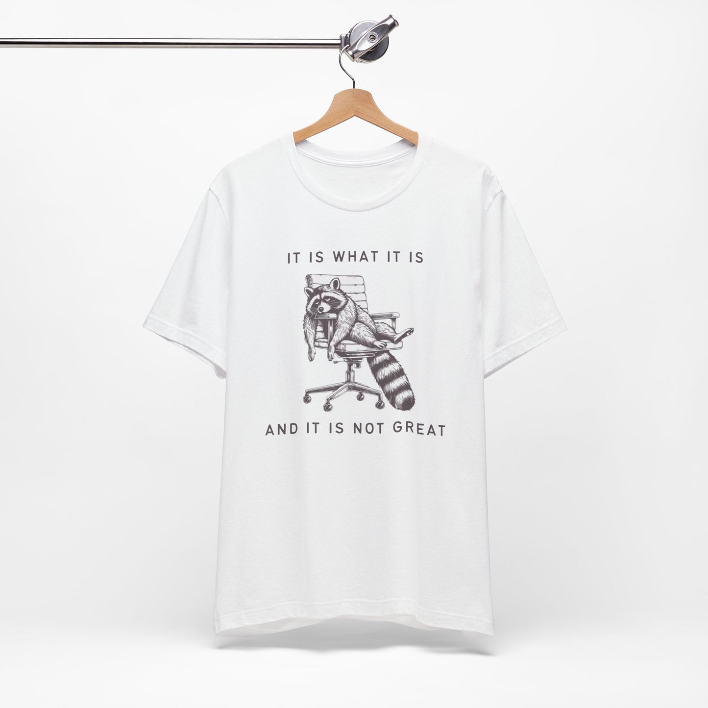 It Is What It Is - Short Sleeve Tee