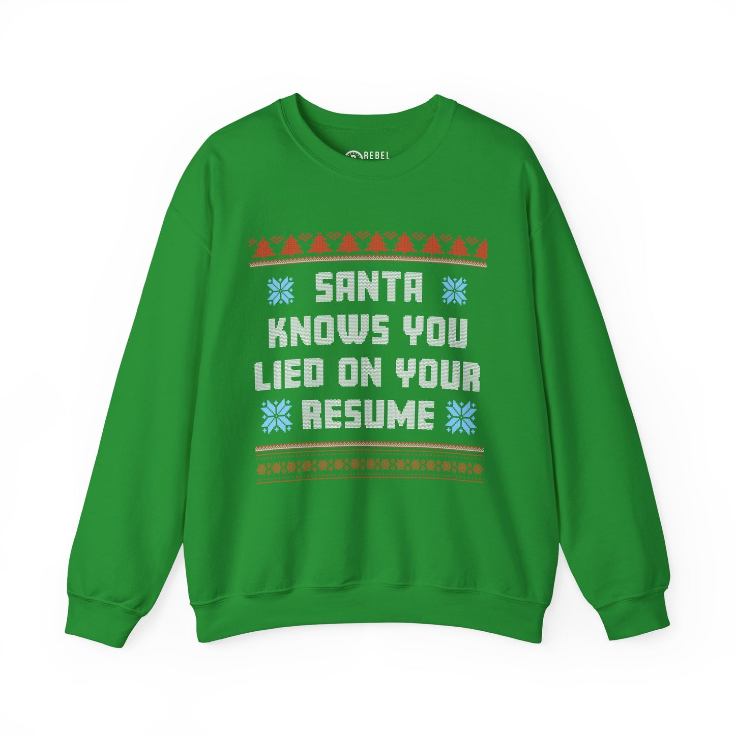 Santa Knows You Lied On Your Resume - Ugly Sweatshirt
