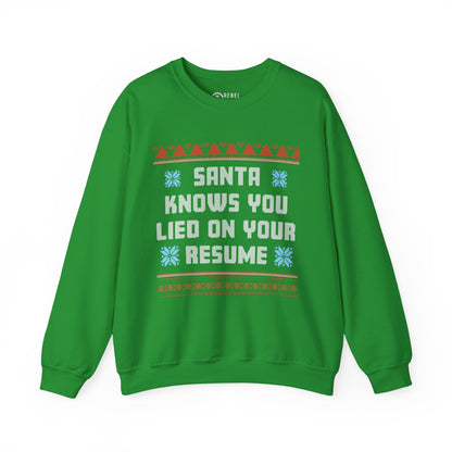 Santa Knows You Lied On Your Resume - Ugly Sweatshirt