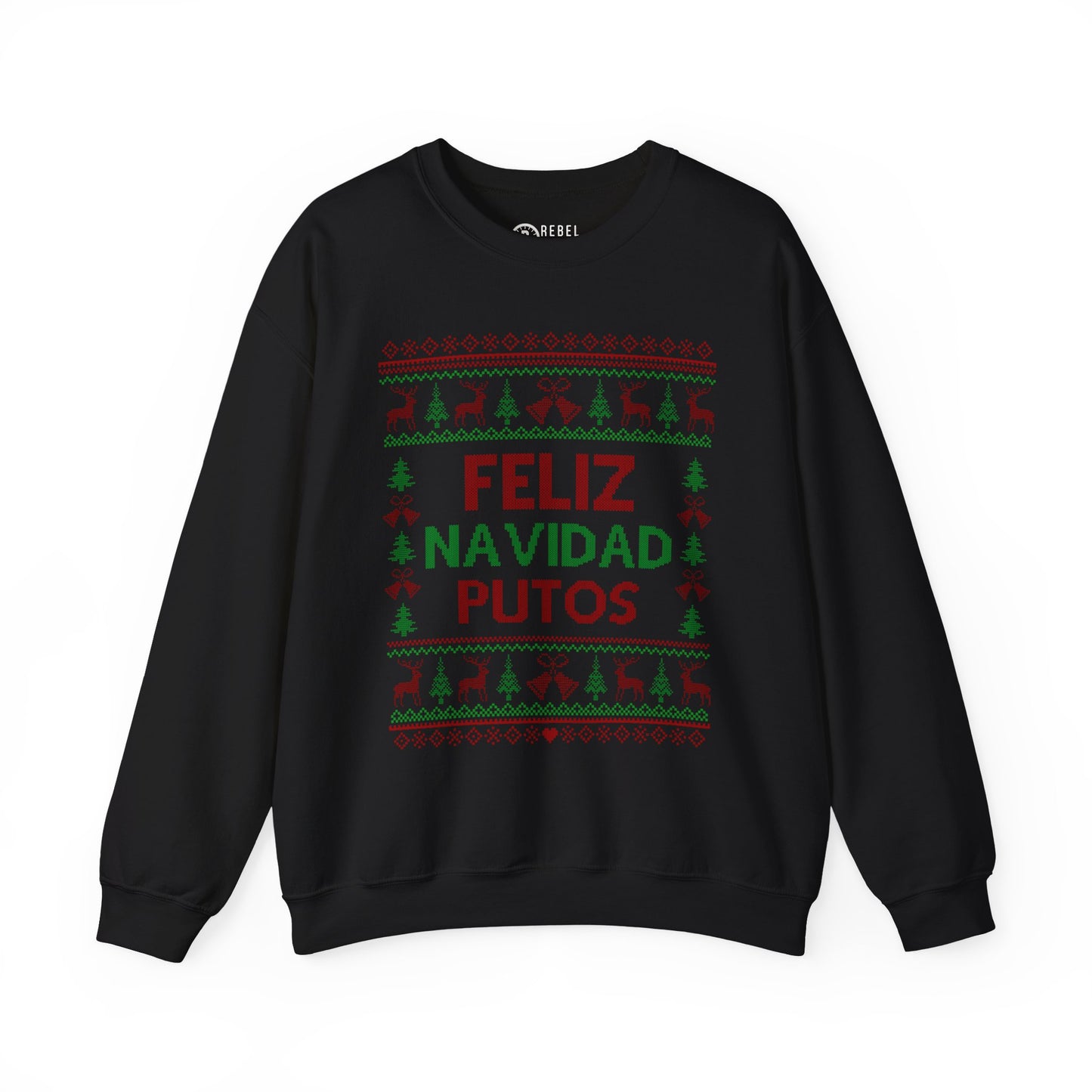 Feliz Navidad Putos - Ugly Sweatshirt