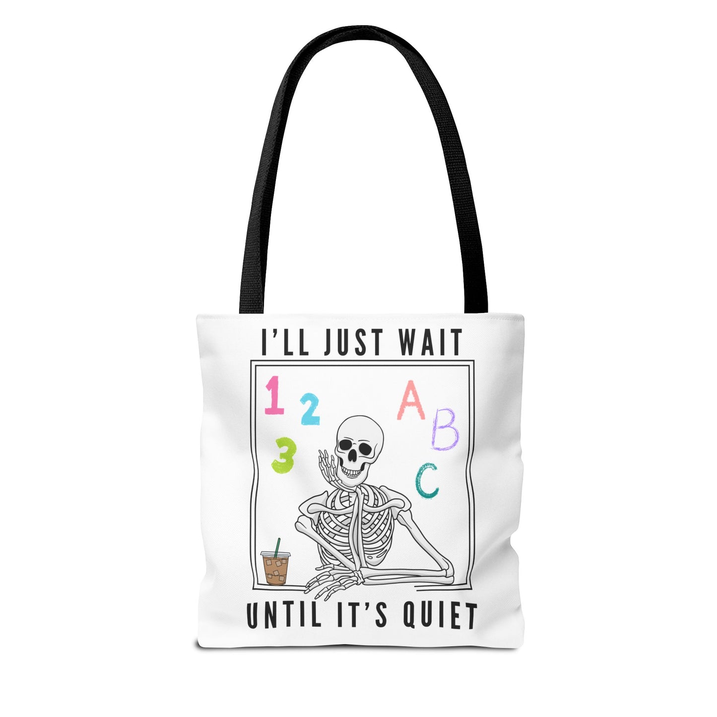 I'll Just Wait Until It's Quiet - Tote Bag (AOP)