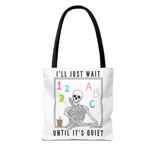 I'll Just Wait Until It's Quiet - Tote Bag (AOP)