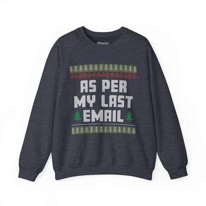 As Per My Last Email - Ugly Sweatshirt