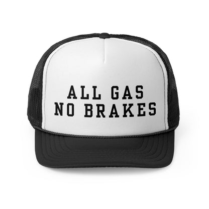 All Gas No Brakes - Trucker Cap