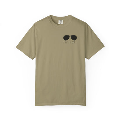 Not a Cop 2 - Comfort Color Tee