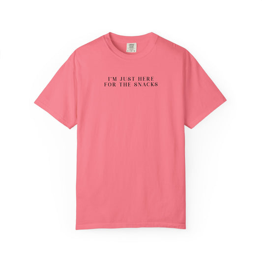 I'm Just Here For The Snacks - Comfort Color Tee