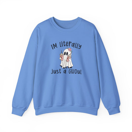 I'm Literally Just A Ghoul - Unisex Crewneck Sweatshirt