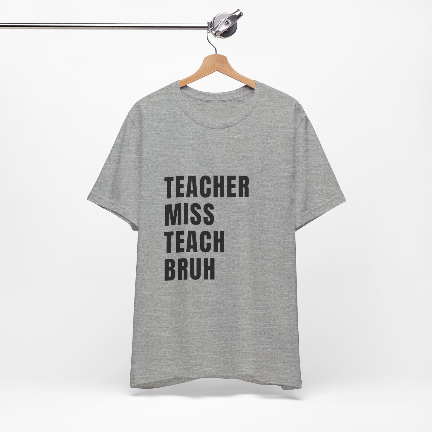 Teacher Miss Teach Bruh - Short Sleeve Tee