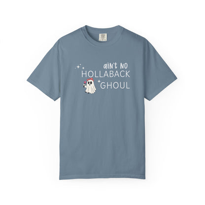 Ain't No Hollaback Ghoul - Comfort Color Tee