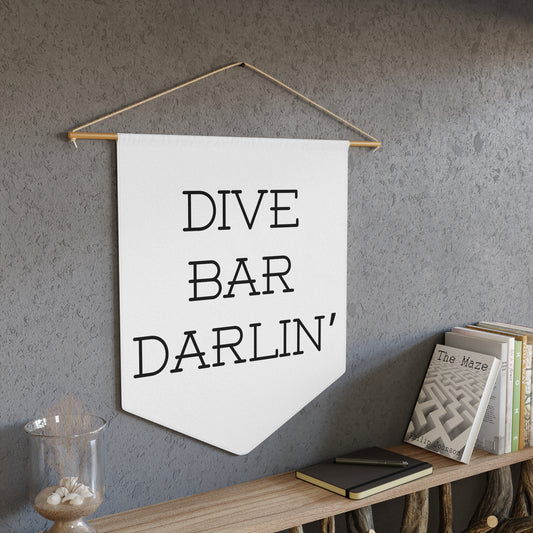 Dive Bar Darlin' - Wall Pennant