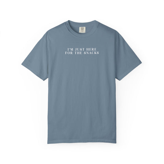 I'm Just Here For The Snacks - Comfort Color Tee