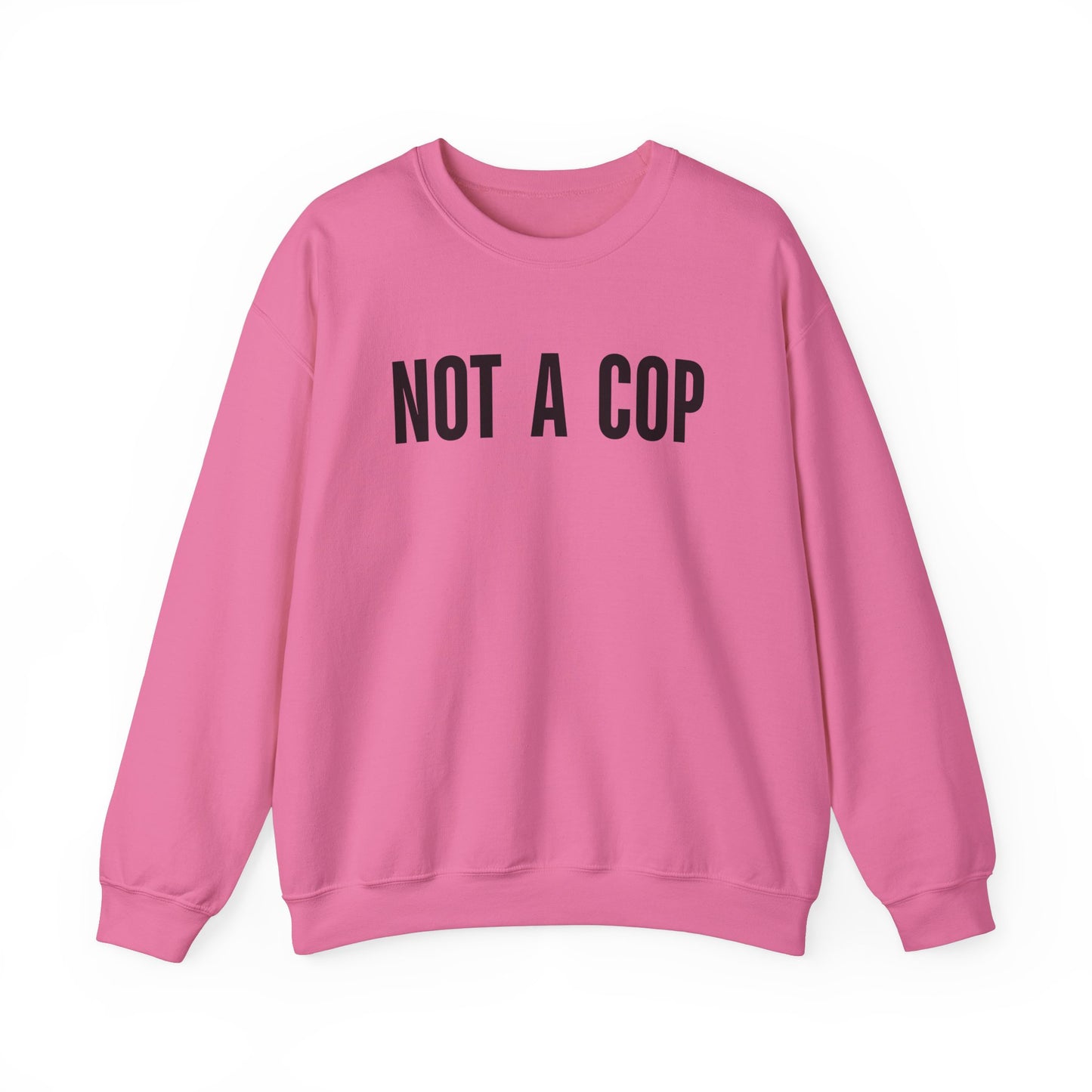 Not a Cop - Crewneck Sweatshirt