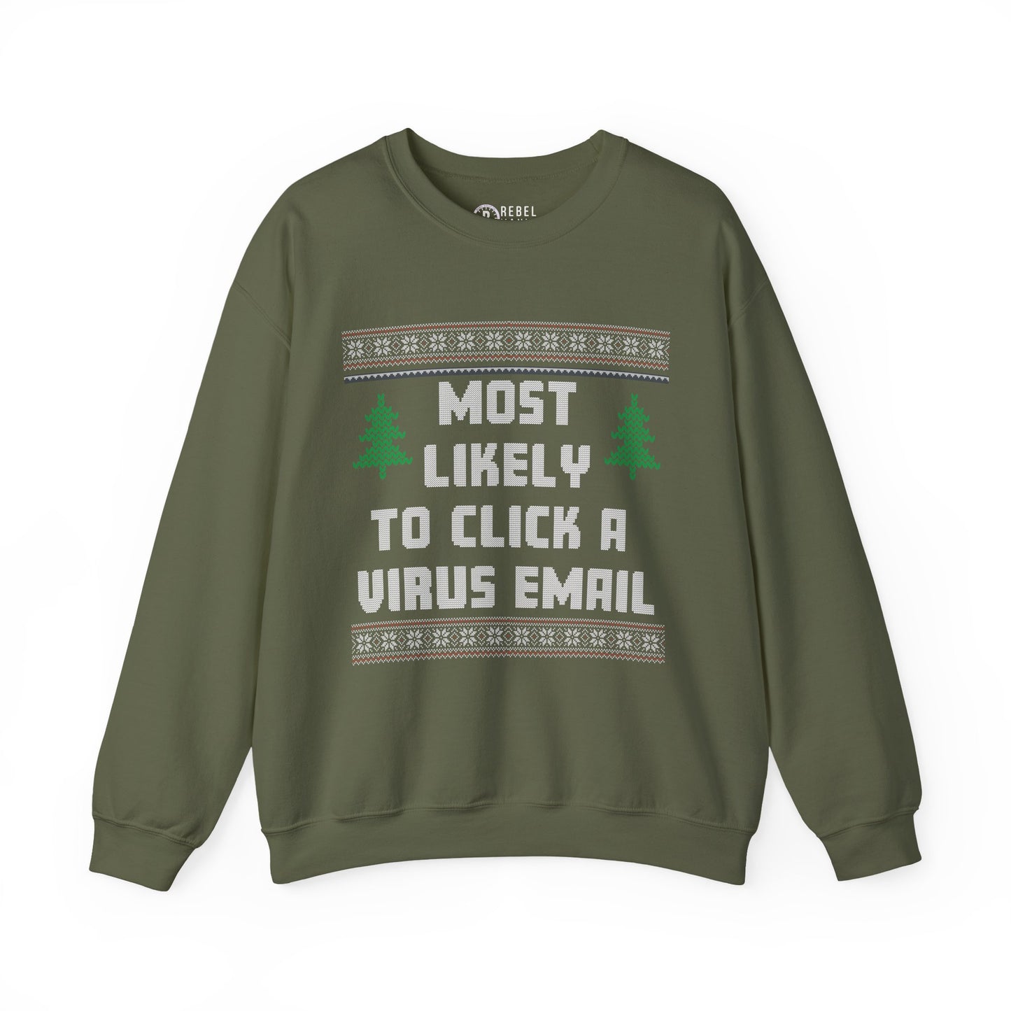 Most Likely To Click a Virus Email - Ugly Sweatshirt