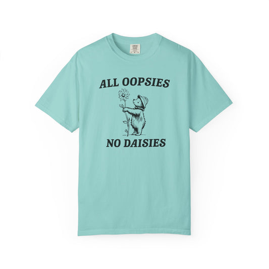 All Oopsies No Daisies - Comfort Color Tee