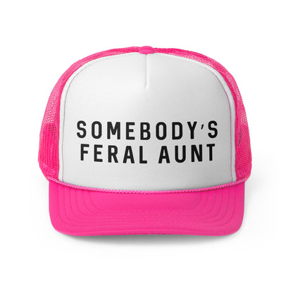 Somebody's Feral Aunt - Trucker Cap