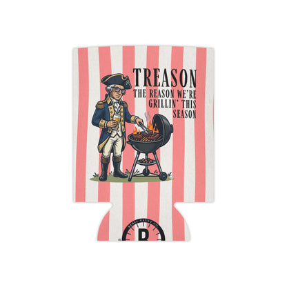 Treason The Reason We're Grillin Drink Koozie | 4th of July