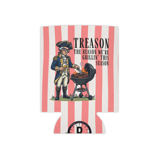 Treason The Reason We're Grillin Drink Koozie | 4th of July