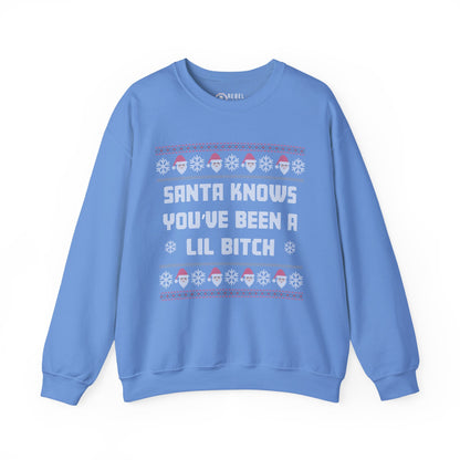 Santa Knows You've Been a Lil Bitch - Ugly Sweatshirt