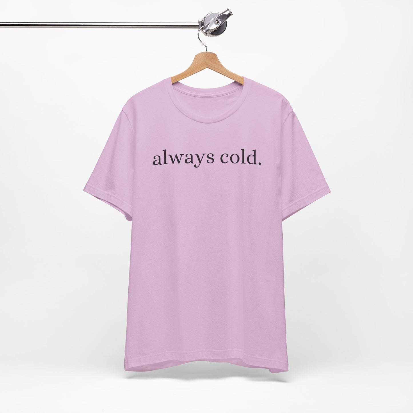 Always cold - Short Sleeve Tee