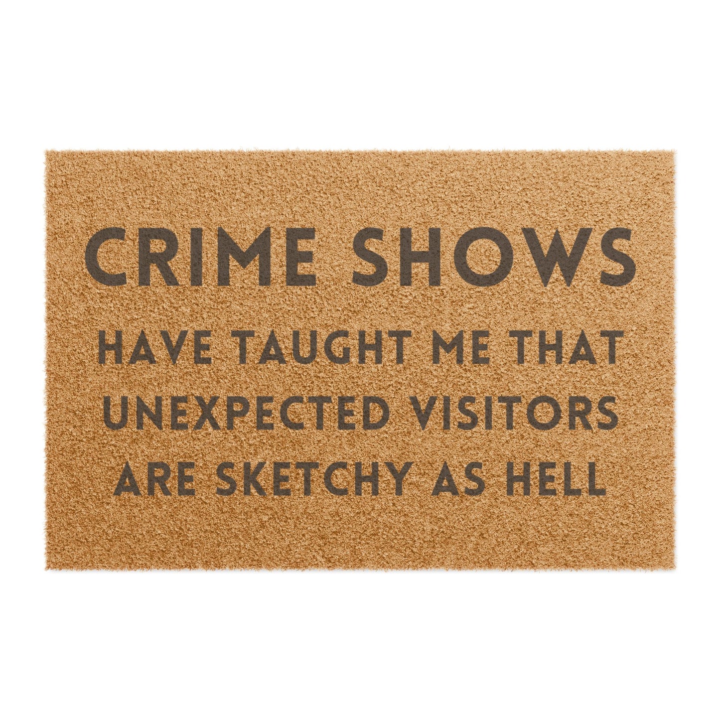 Crime Shows Have Taught Me - Doormat