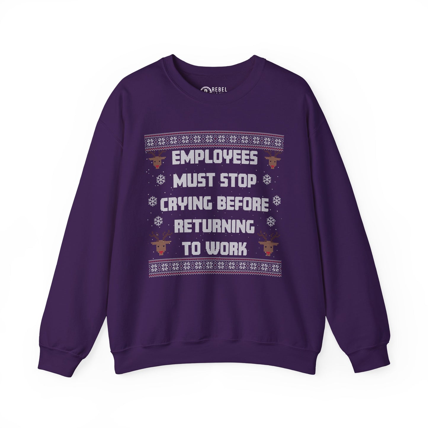Employees Must Stop Crying - Ugly Sweatshirt