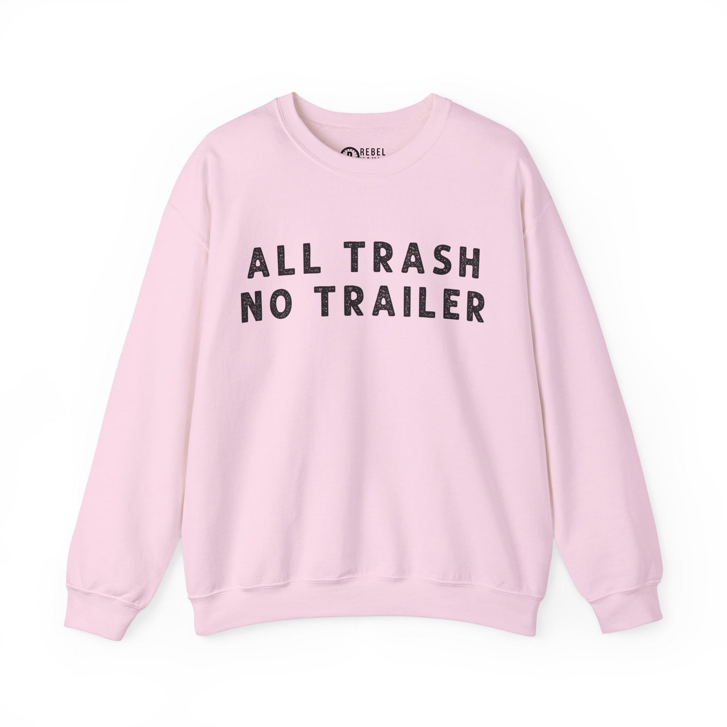 All Trailer No trash - Crewneck Sweatshirt