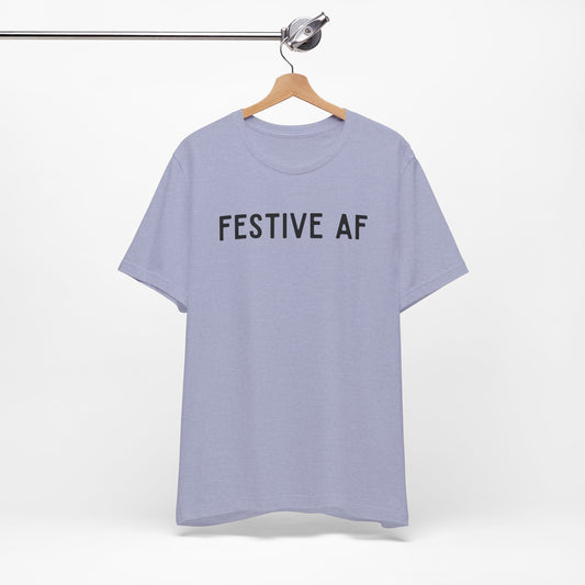 Festive AF - Short Sleeve Tee