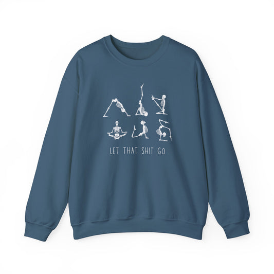 Let That Shit Go - Crewneck Sweatshirt