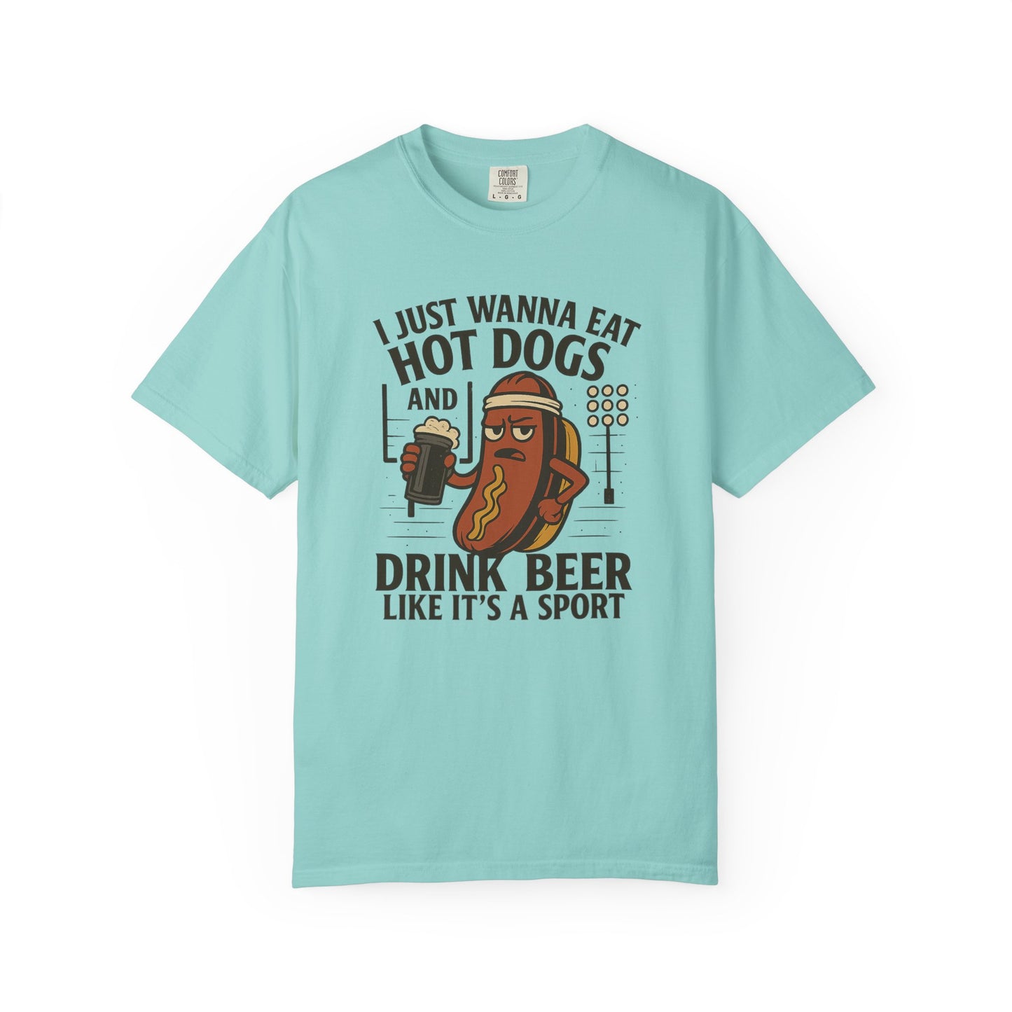 I Just Wanna Eat Hot Dogs and Drink Beer - Comfort Color Tee