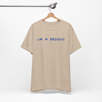 I'm A Delight - Short Sleeve Tee