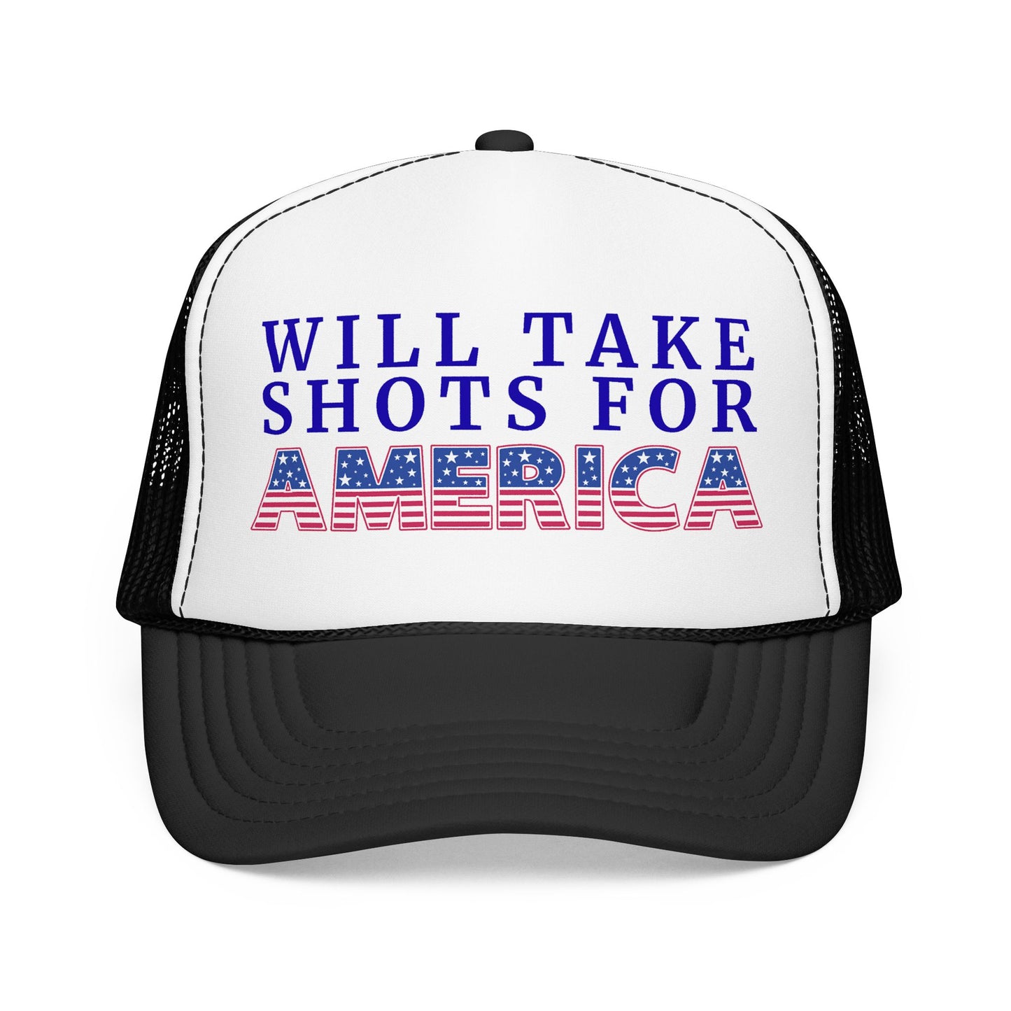 Will Take Shots for America 4th of July Foam Trucker Hat
