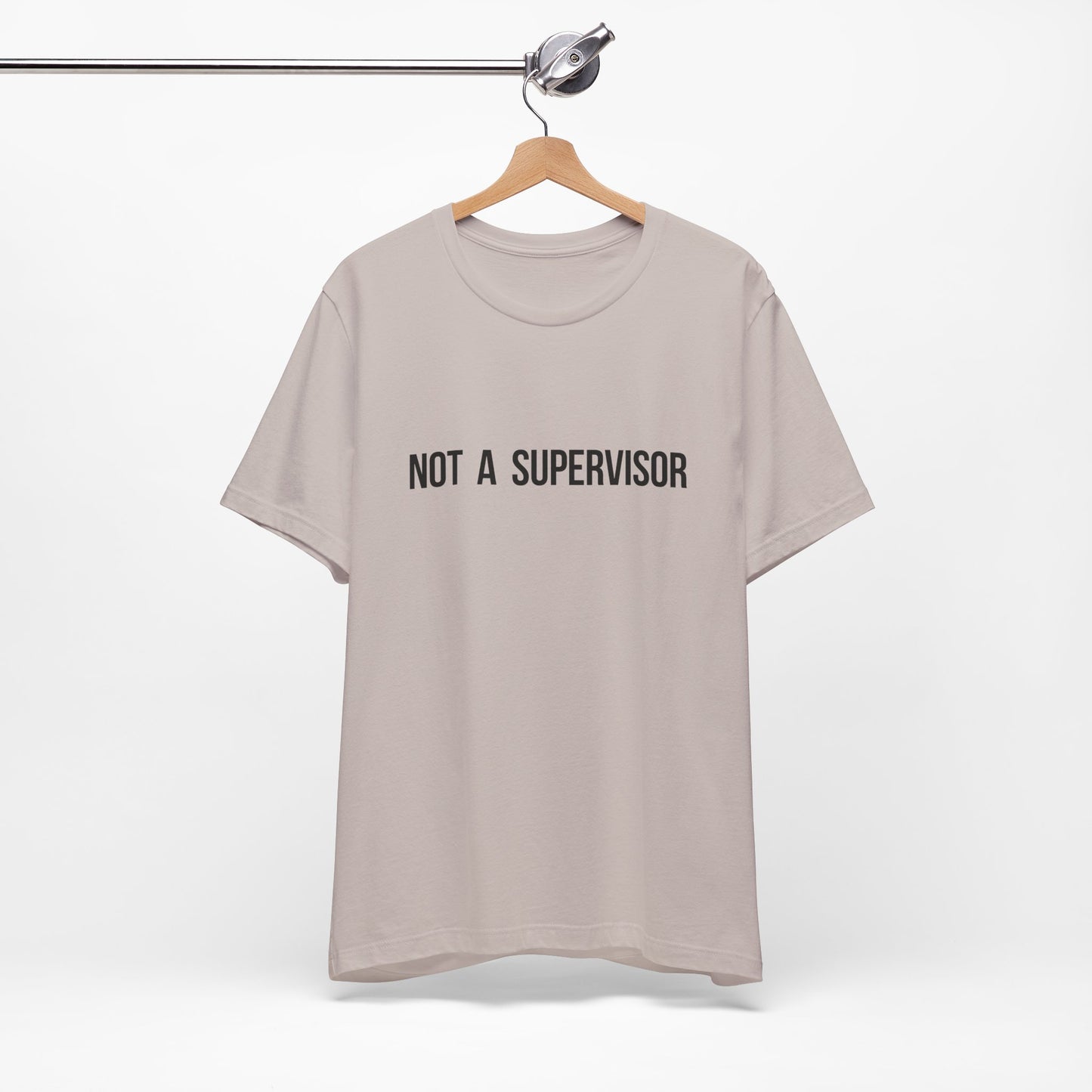 Not A Supervisor - Short Sleeve Tee