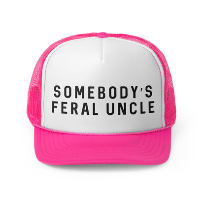 Somebodys Feral Uncle - Trucker Cap