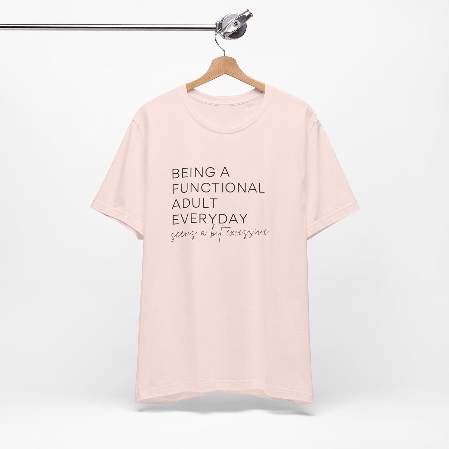 Being a Functional Adult - Short Sleeve Tee