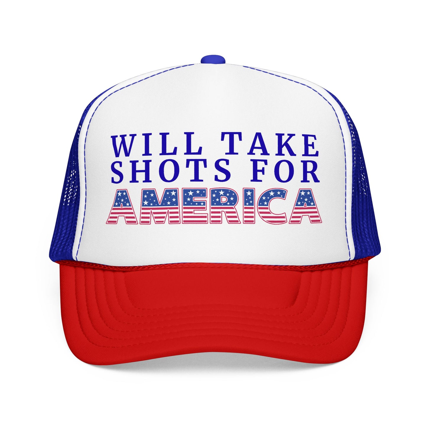 Will Take Shots for America 4th of July Foam Trucker Hat