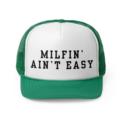 Milfin' Ain't Easy - Trucker Cap