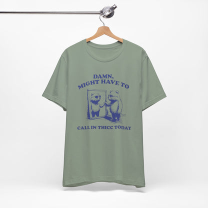 Call in Thicc - Short Sleeve Tee