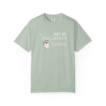 Ain't No Hollaback Ghoul - Comfort Color Tee