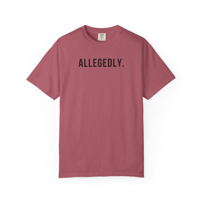 Allegedly - Comfort Color Tee