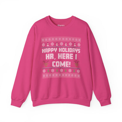 HR Here I Come - Ugly Sweatshirt