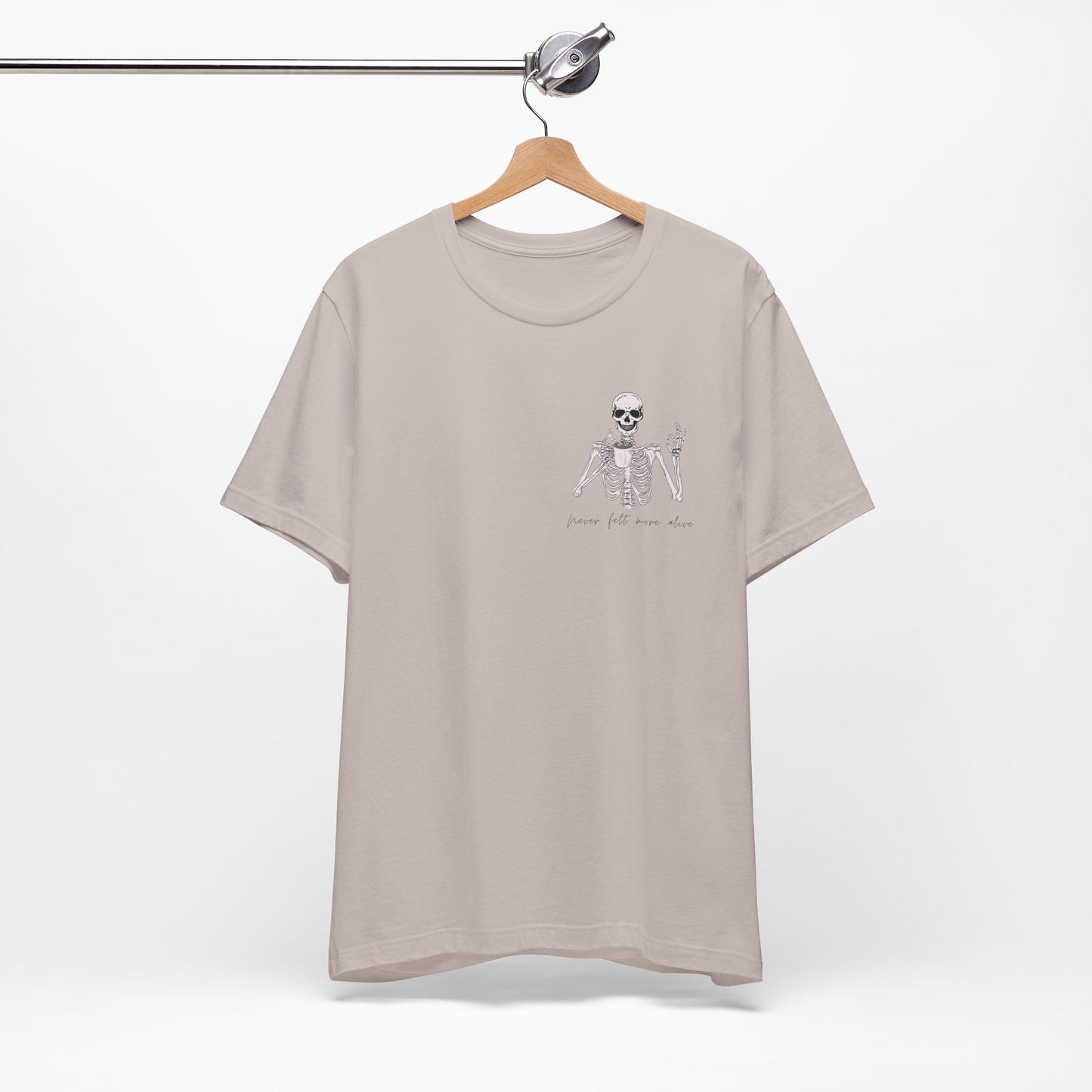 Never Felt More Alive - Short Sleeve Tee