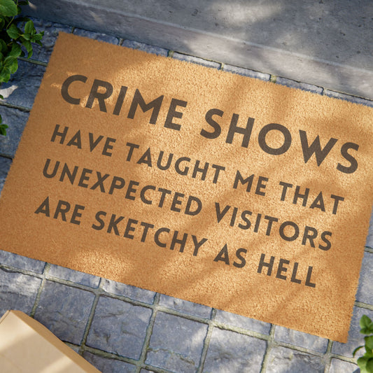 Crime Shows Have Taught Me - Doormat