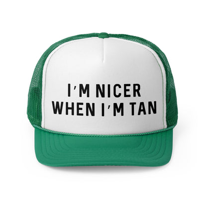 I'm Nicer When I'm Tan - Trucker Cap