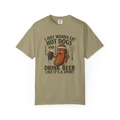 I Just Wanna Eat Hot Dogs and Drink Beer - Comfort Color Tee