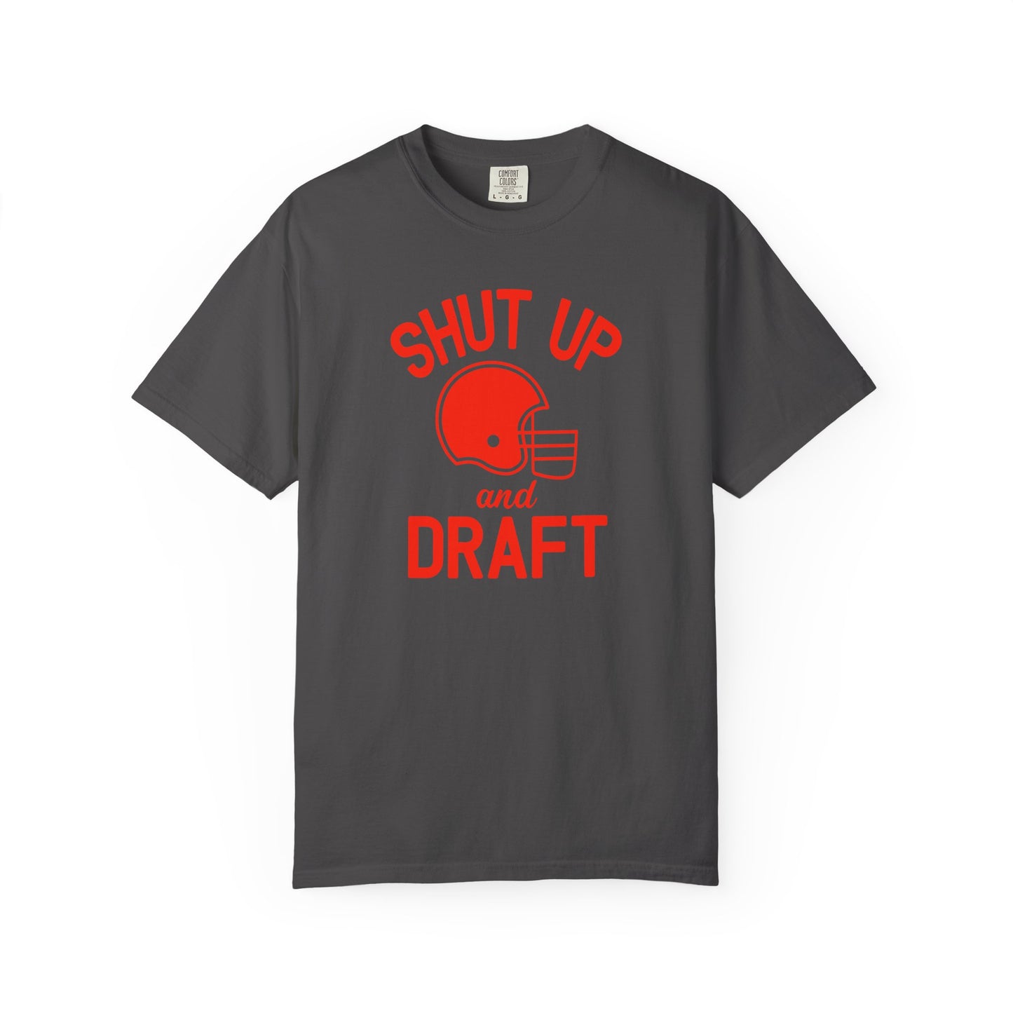 Shut Up and Draft - Comfort Color Tee