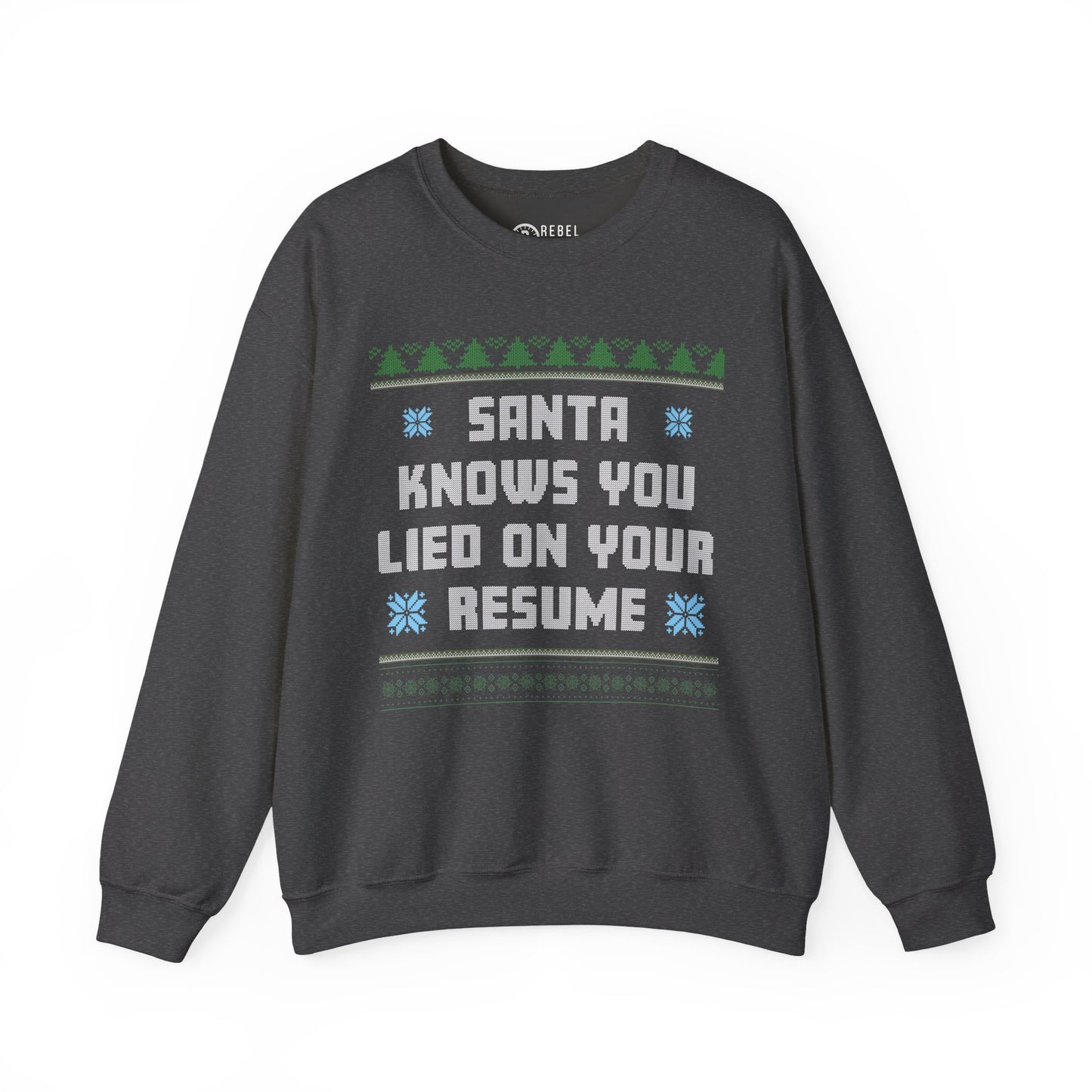 Santa Knows You Lied On Your Resume - Ugly Sweatshirt
