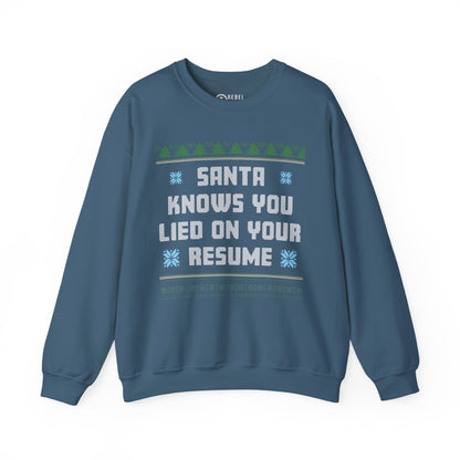 Santa Knows You Lied On Your Resume - Ugly Sweatshirt