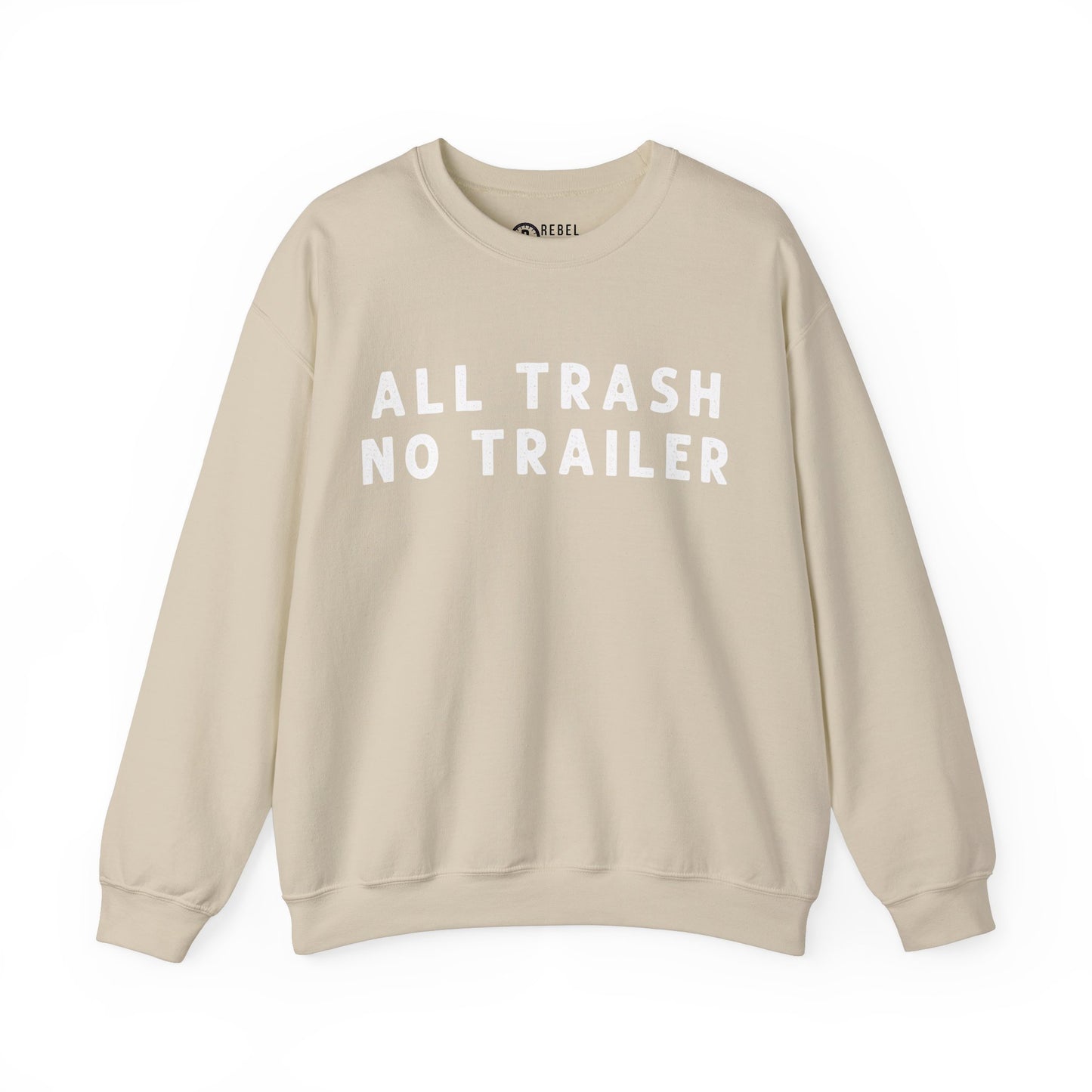 All Trailer No trash - Crewneck Sweatshirt